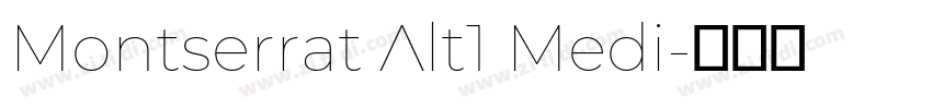 Montserrat Alt1 Medi字体转换 Montserrat Alt1 Medi字体转换